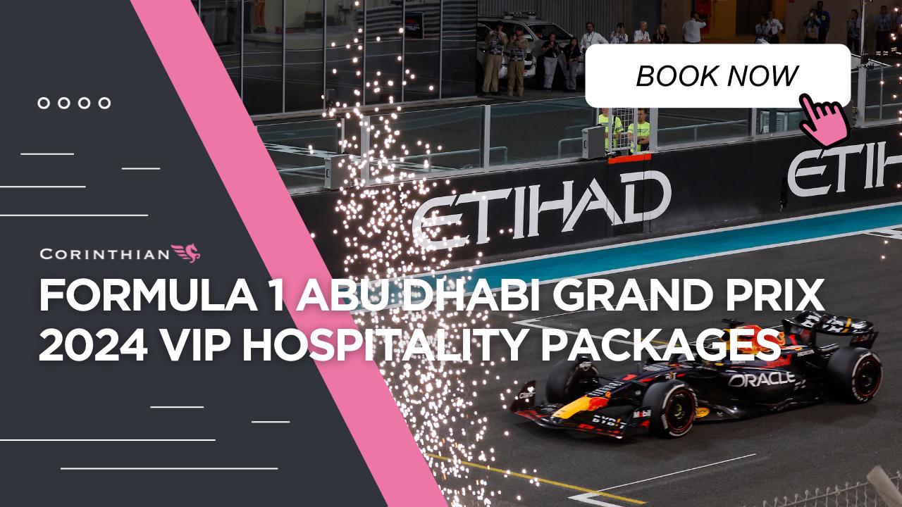 Formula 1 Abu Dhabi Grand Prix 2024 Hospitality & VIP Tickets